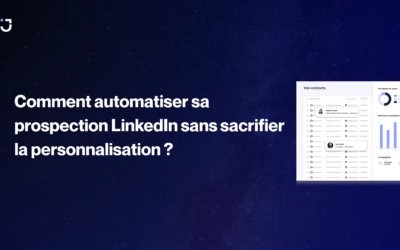 Comment automatiser sa prospection LinkedIn sans sacrifier la personnalisation en 2026